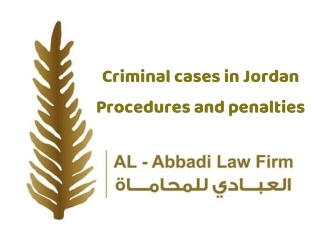 Criminal Cases in Jordan: Procedures and Penalties